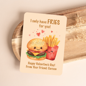 PRINTED PERSONALIZED KAWAII BURGER & FRIES VALENTINE'S DAY CARDS - (A2 SIZE 4.25″ x 5.5″)